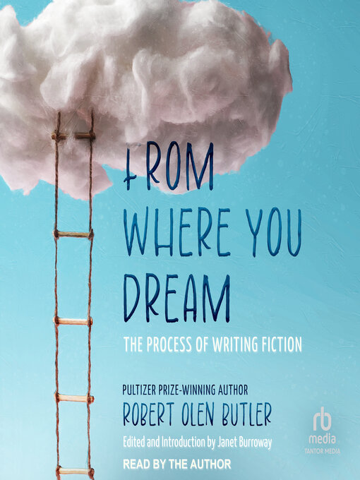 Title details for From Where You Dream by Robert Olen Butler - Wait list